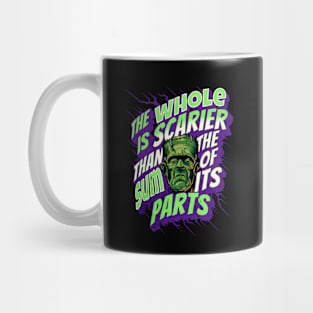 The Whole is Scarier Than The Sum of Its Parts - Frankenstein Monster Quote Mug